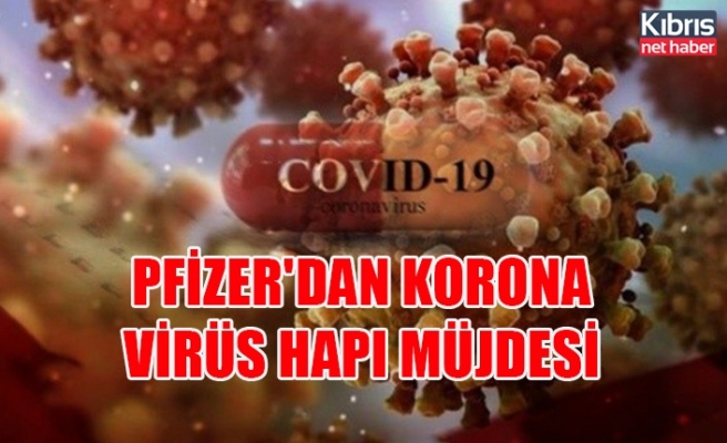 Pfizer'dan korona virüs hapı müjdesi