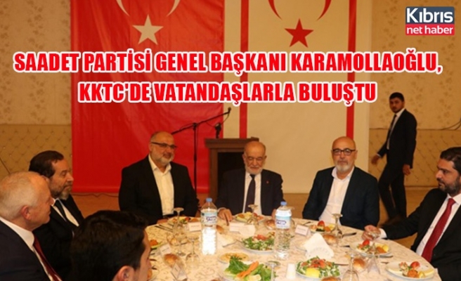 Saadet Partisi Genel Başkanı Karamollaoğlu, KKTC'de vatandaşlarla buluştu
