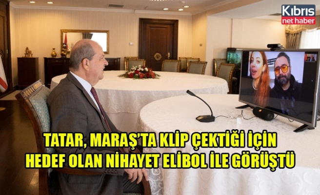 Tatar, Maraş’ta klip çektiği için hedef olan Nihayet Elibol ile görüştü