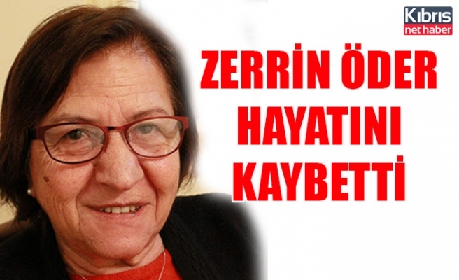 Zerrin Öder hayatını kaybetti