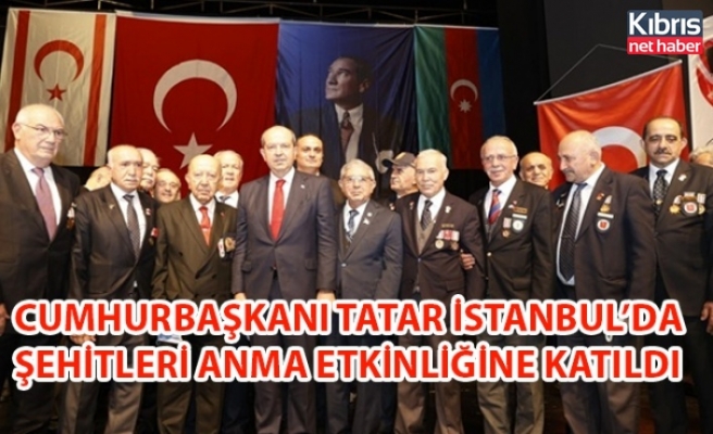 Cumhurbaşkanı Tatar İstanbul’da Şehitleri Anma Etkinliğine Katıldı