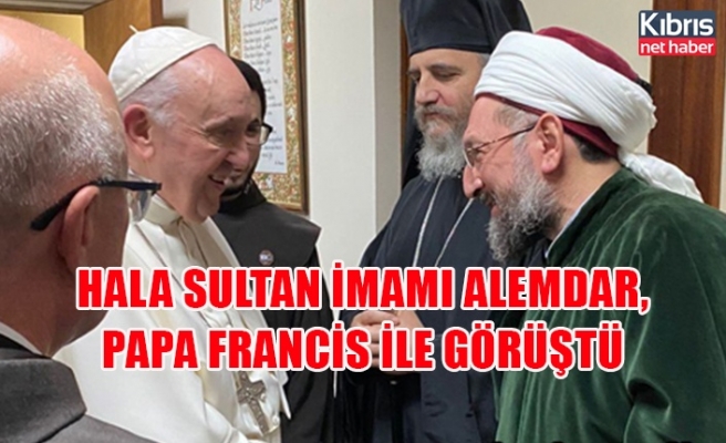 Hala Sultan İmamı Alemdar, Papa Francis ile görüştü
