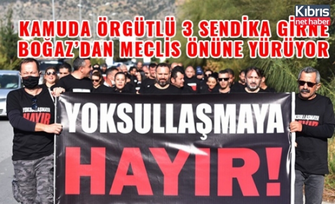 Kamuda Örgütlü 3 Sendika Girne Boğaz’dan Meclis Önüne Yürüyor