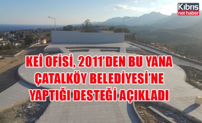 KEİ OFİSİ, 2011’den bu yana Çatalköy Belediyesi’ne yaptığı desteği açıkladı