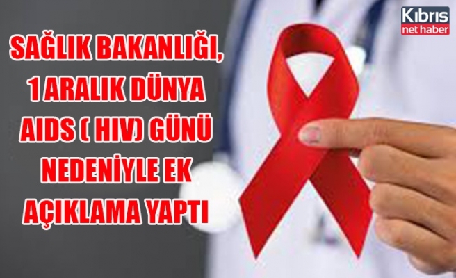 Sağlık Bakanlığı, 1 Aralık Dünya AIDS ( HIV) Günü nedeniyle ek açıklama yaptı