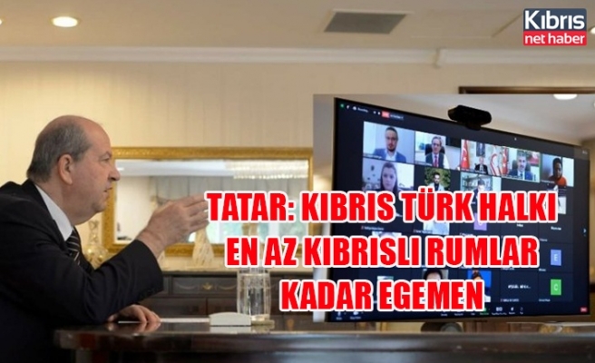 Tatar: Kıbrıs Türk halkı en az Kıbrıslı Rumlar kadar egemen