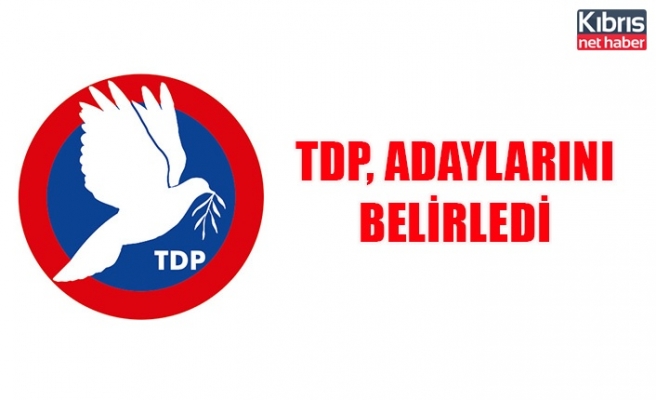 TDP, adaylarını belirledi