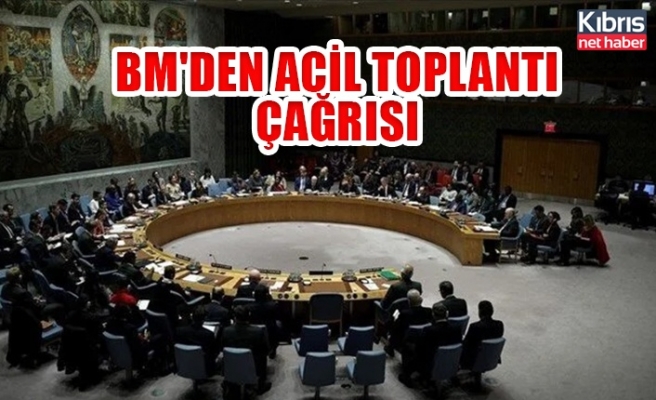 BM'den acil toplantı çağrısı