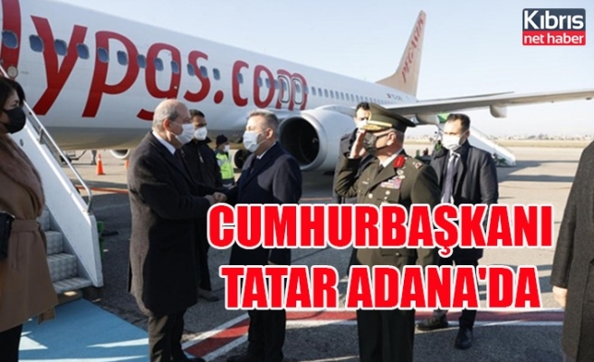 Cumhurbaşkanı Tatar Adana'da