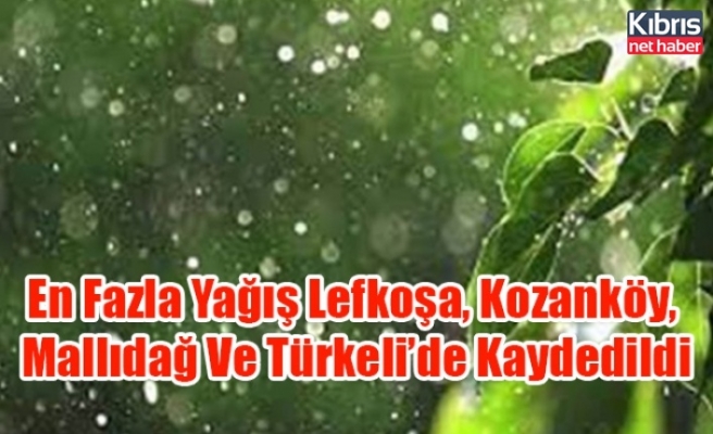 En Fazla Yağış Lefkoşa, Kozanköy, Mallıdağ Ve Türkeli’de Kaydedildi