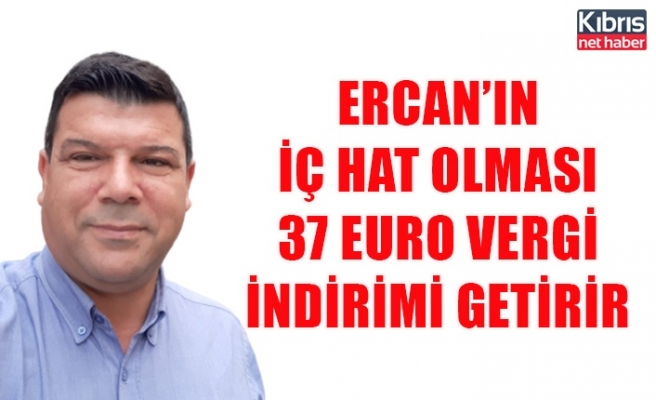 Ercan’ın iç hat olması 37 Euro Vergi indirimi getirir