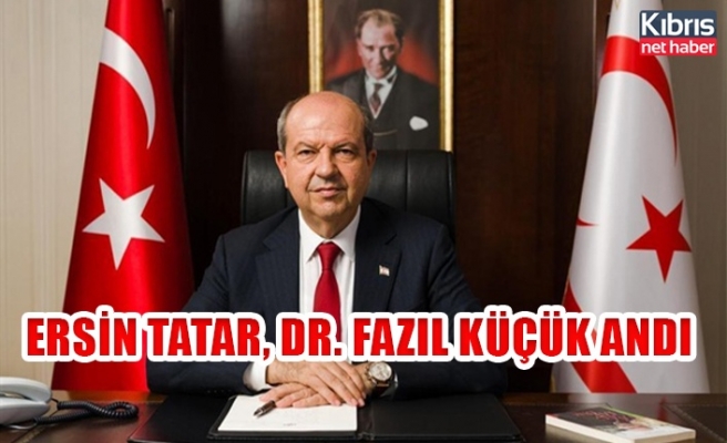 Ersin Tatar, Dr. Fazıl Küçük andı