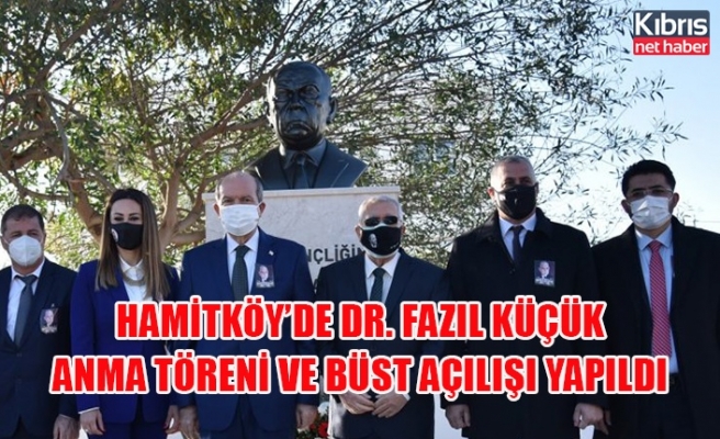 Hamitköy’de Dr. Fazıl Küçük anma töreni ve büst açılışı yapıldı