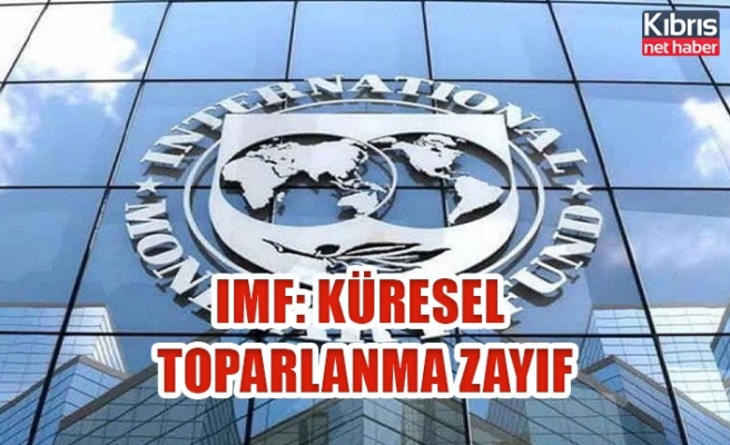 IMF: Küresel toparlanma Zayıf