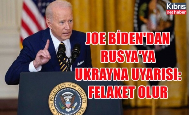 Joe Biden'dan Rusya'ya Ukrayna uyarısı: Felaket olur