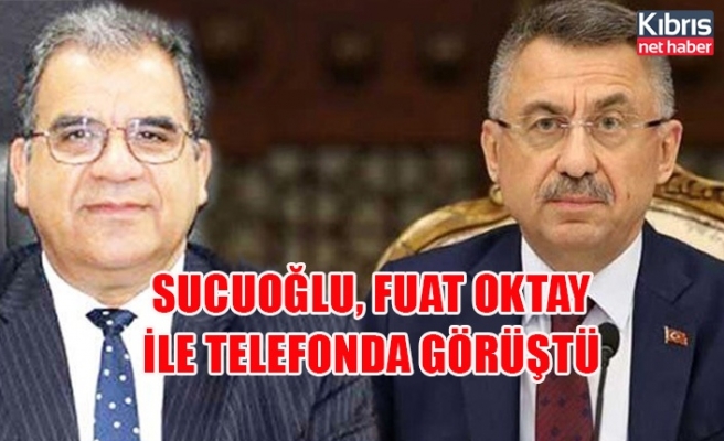Sucuoğlu Fuat Oktay'la Telefonda Görüştü