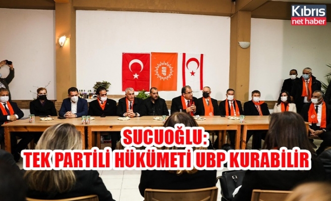 Sucuoğlu: Tek partili hükümeti UBP kurabilir