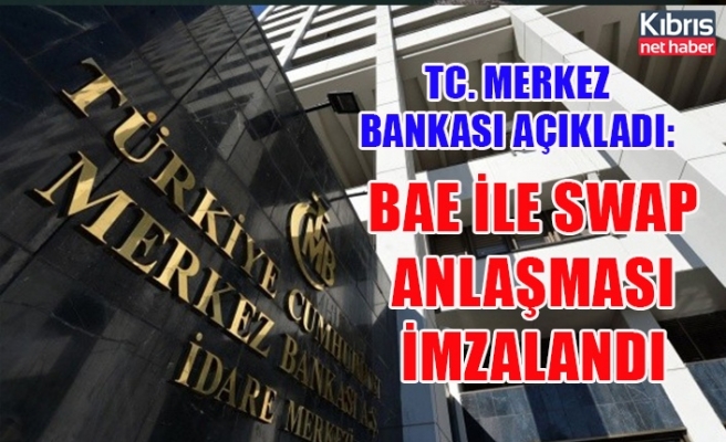 TC. Merkez Bankası açıkladı: BAE ile Swap anlaşması imzalandı