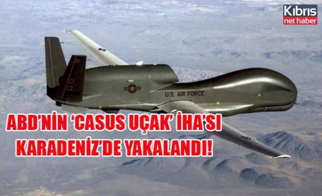 ABD’nin ‘casus uçak’ İHA’sı Karadeniz’de yakalandı!