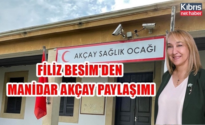 Filiz Besim'den manidar Akçay paylaşımı
