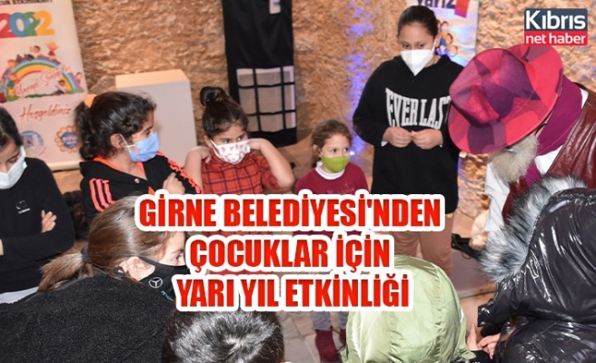 Girne Belediyesi'nden çocuklar için yarı yıl etkinliği