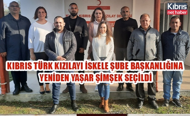 Kıbrıs Türk Kızılayı İskele Şube Başkanlığına yeniden Yaşar Şimşek seçildi