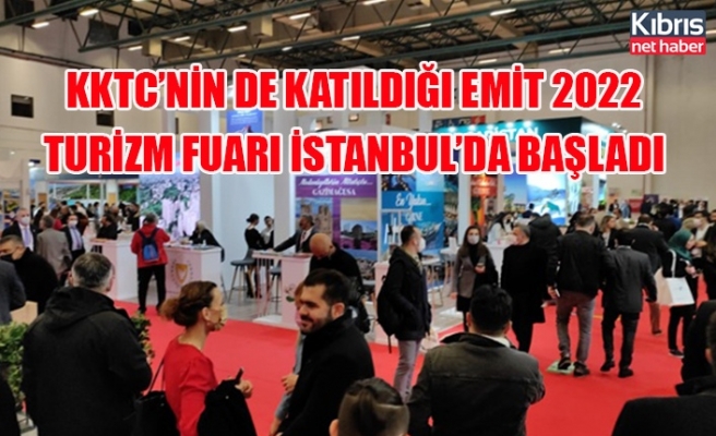 KKTC’nin de katıldığı Emit 2022 Turizm Fuarı İstanbul’da başladı