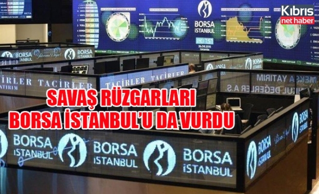 Savaş rüzgarları Borsa İstanbul’u da vurdu