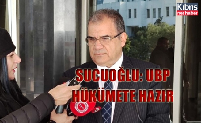 Sucuoğlu: UBP hükümete hazır