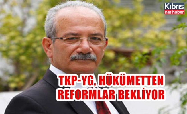 TKP-YG, hükümetten reformlar bekliyor