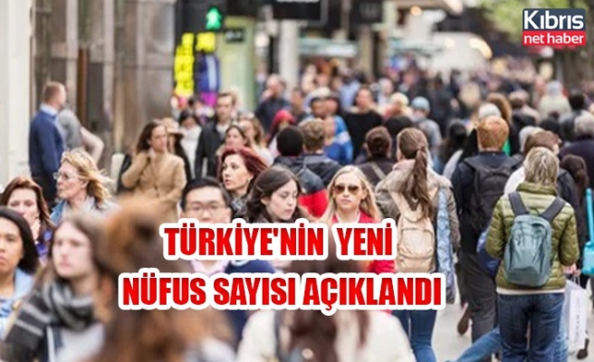 Türkiye'nin yeni nüfus sayısı açıklandı