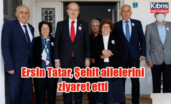 Ersin Tatar, Şehit ailelerini ziyaret etti