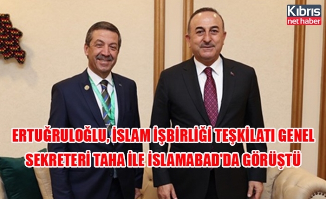 Ertuğruloğlu, İslam İşbirliği Teşkilatı genel sekreteri Taha ile İslamabad'da görüştü