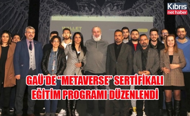 GAÜ’de “METAVERSE” sertifikalı eğitim programı düzenlendi