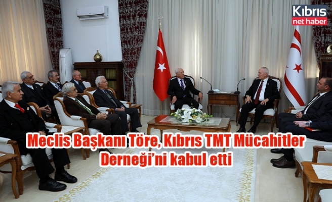Meclis Başkanı Töre, Kıbrıs TMT Mücahitler Derneği’ni kabul etti
