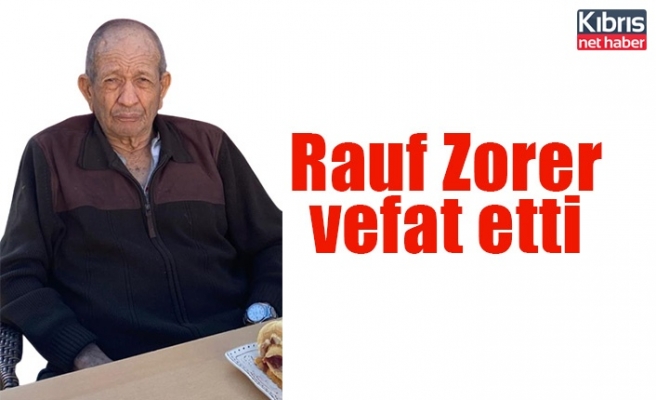 Rauf Zorer vefat etti