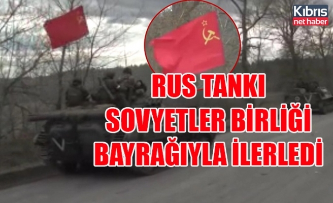 Rus tankı Sovyetler Birliği bayrağıyla ilerledi