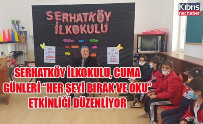 Serhatköy İlkokulu, Cuma günleri “her şeyi bırak ve oku” etkinliği düzenliyor