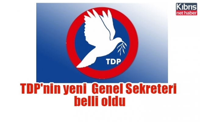 TDP'nin yeni  genel sekreterlik belli oldu