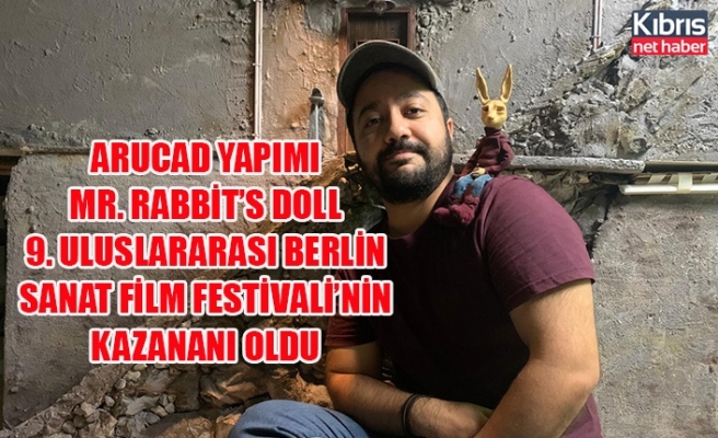 ARUCAD Yapımı Mr. Rabbit’s Doll  9. Uluslararası Berlin Sanat Film Festivali’nin kazananı oldu