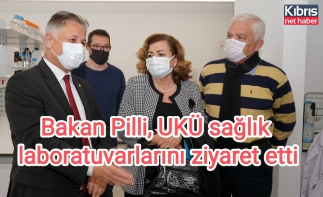 Bakan Pilli, UKÜ sağlık laboratuvarlarını ziyaret etti