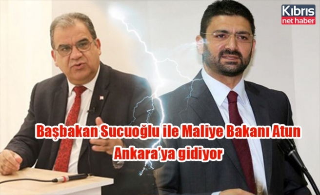 Başbakan Sucuoğlu ile Maliye Bakanı Atun Ankara’ya gidiyor