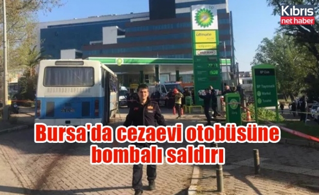 Bursa'da cezaevi otobüsüne bombalı saldırı