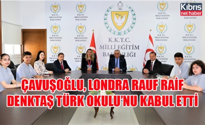 Çavuşoğlu, Londra Rauf Raif Denktaş Türk Okulu’nu kabul etti