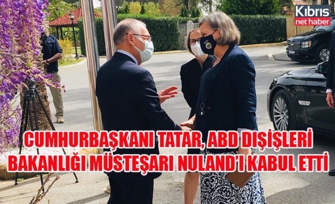 Cumhurbaşkanı Tatar, ABD Dışişleri Bakanlığı müsteşarı Nuland’ı kabul etti