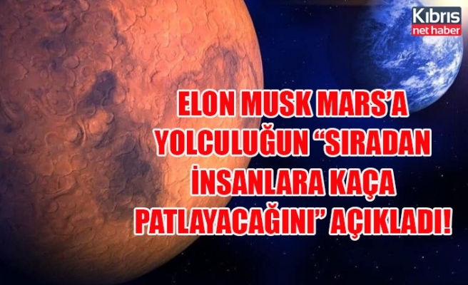 Elon Musk Mars’a yolculuğun “sıradan insanlara kaça patlayacağını” açıkladı!