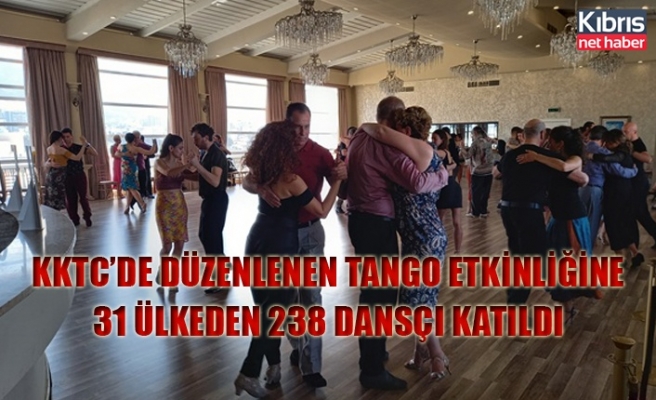 KKTC’de düzenlenen tango etkinliğine 31 ülkeden 238 dansçı katıldı