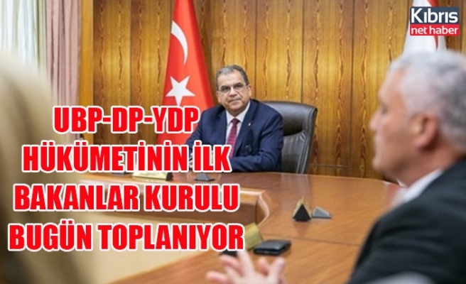 UBP-DP-YDP hükümetinin ilk bakanlar kurulu bugün toplanıyor