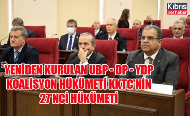 Yeniden kurulan UBP - DP - YDP koalisyon hükümeti KKTC'nin 27'nci hükümeti