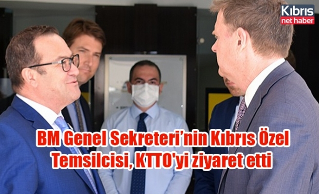 BM Genel Sekreteri’nin Kıbrıs Özel Temsilcisi, KTTO'yi ziyaret etti
